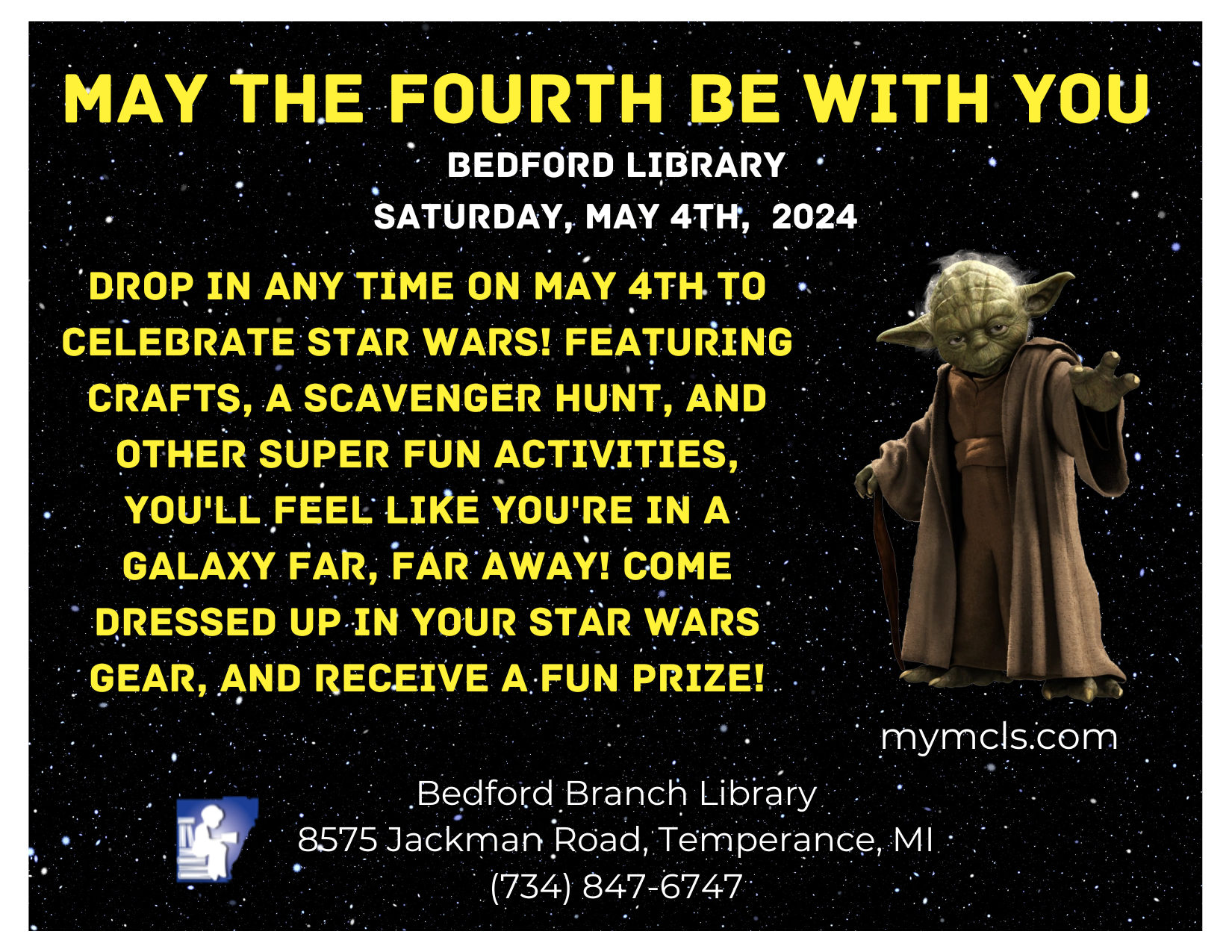 Drop in any time on May 4th to celebrate Star Wars! Featuring crafts, a scavenger hunt, and other super fun activities, you'll feel like you're in a galaxy far, far away! Come dressed up in your Star Wars gear, and receive a fun prize!