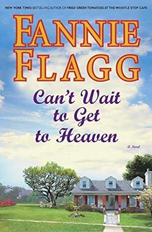 Can't Wait to Get to Heaven Book Cover