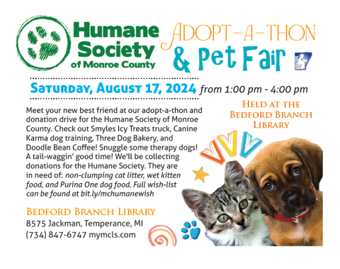 Humane Society of Monroe County Adopt-a-Thon & Pet Fair. Saturday, August 17th, 2024 from 1 to 4 pm at Bedford Branch Library.