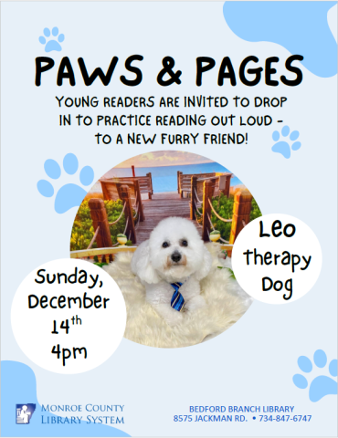 Paws and Pages: Young readers are invited to drop in to practice reading out loud to a new furry friend! Leo the therapy dog.  Sunday, December 14th at 4 pm in the Children's Round Room. 