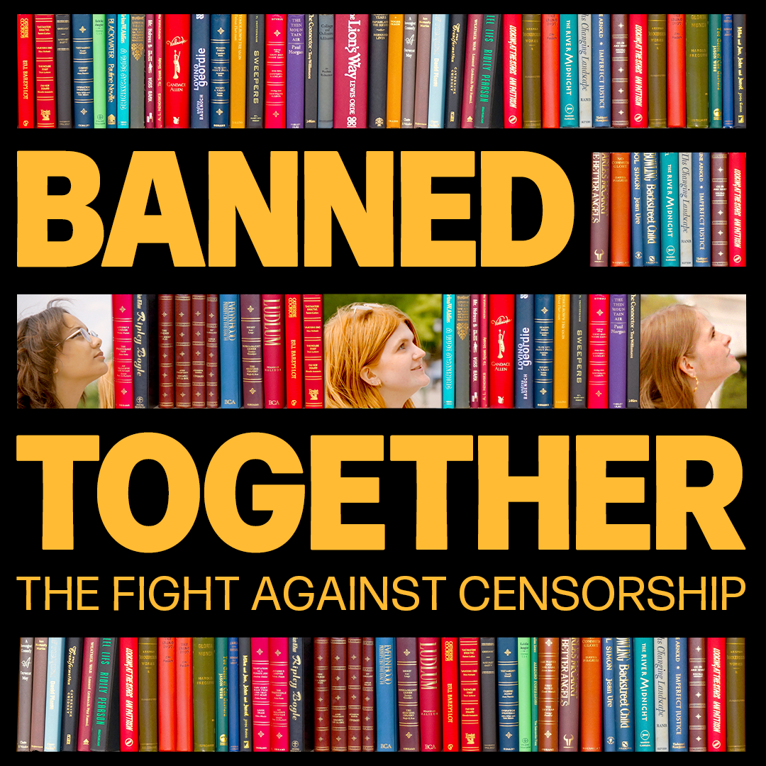 the film title: "Banned together: the fight against censorship" appears on a backdrop of shelved books and the profiles of three teens faces looking upward