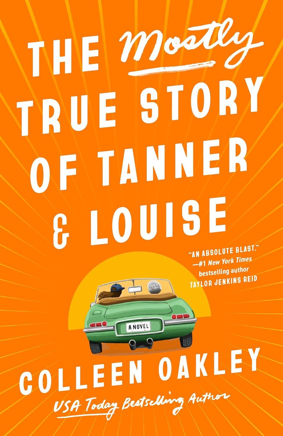 The Mostly True Story of Tanner and Louise by Colleen Oakley