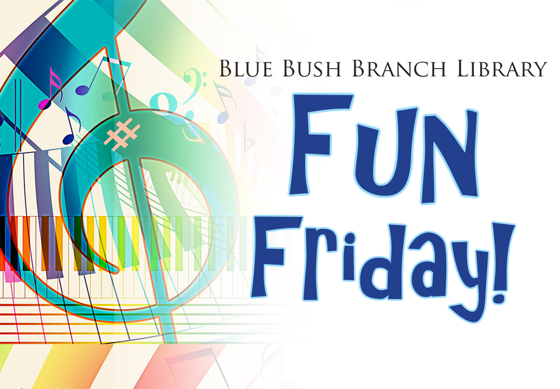 Fun Friday at the Blue Bush Branch Library