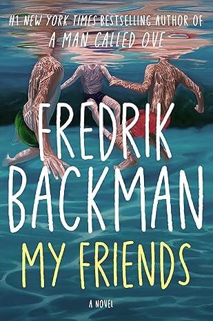 My Friends by Fredrick Backman